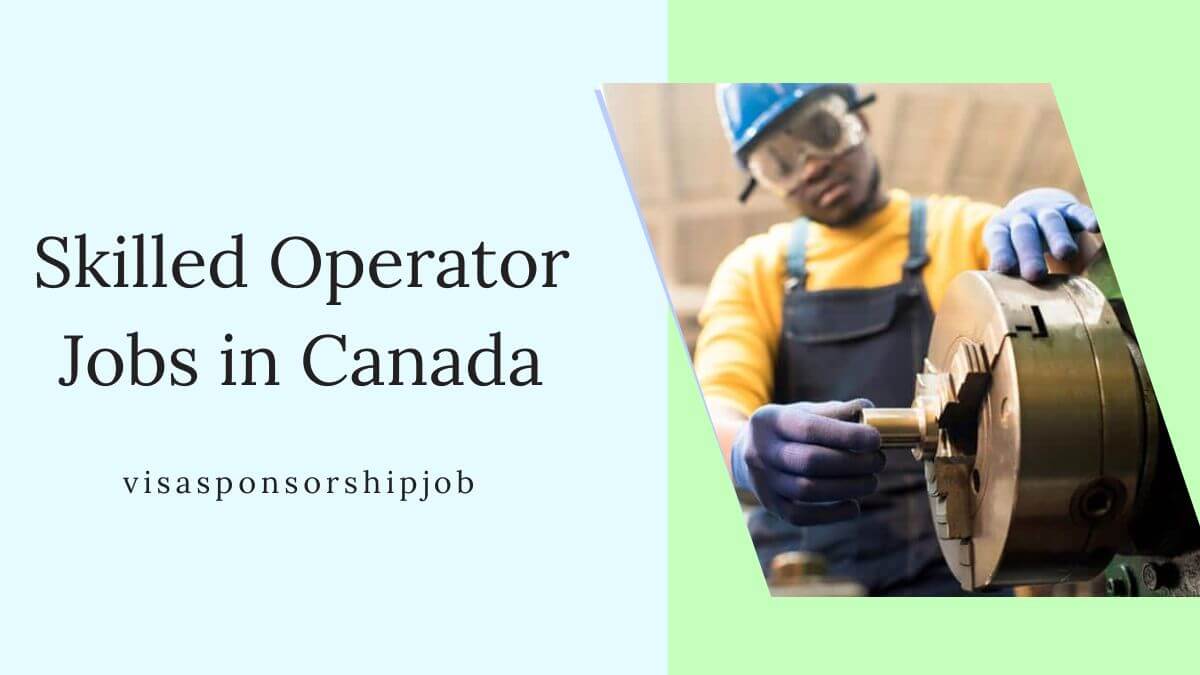 Skilled Operator Jobs in Canada