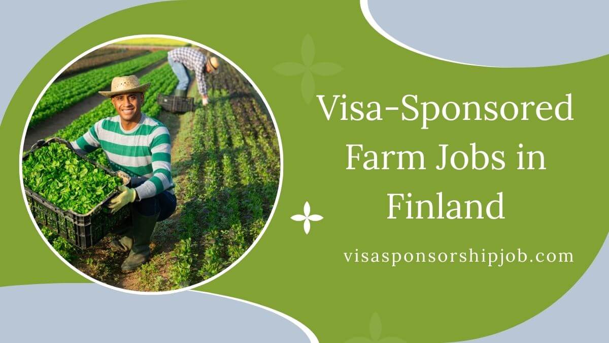 Visa-Sponsored Farm Jobs in Finland
