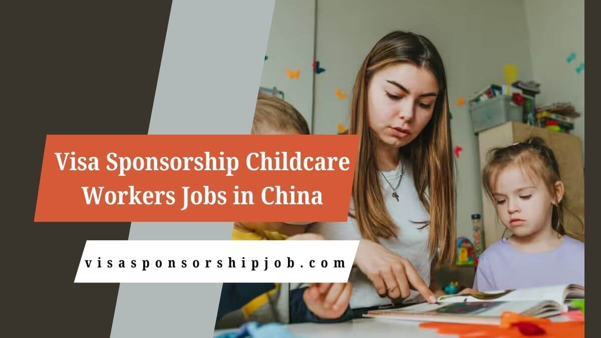 Visa Sponsorship Childcare Workers Jobs in China