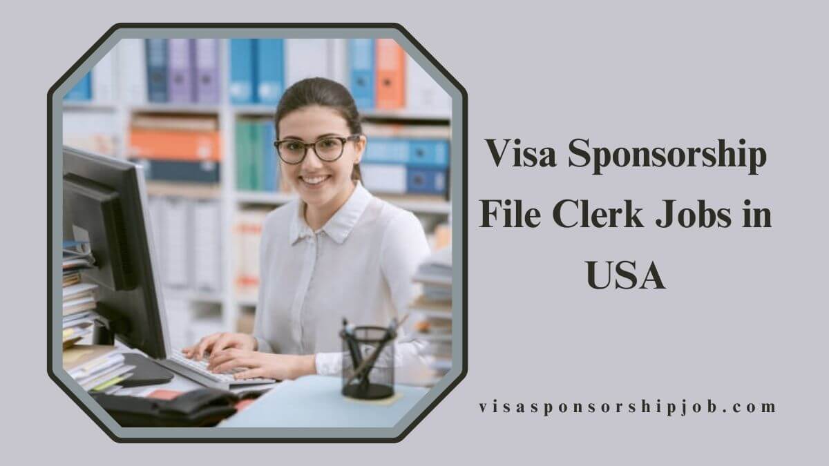 Visa Sponsorship File Clerk Jobs in USA