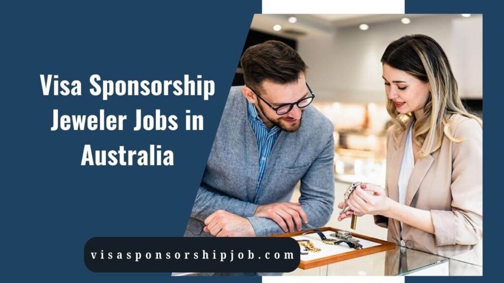 Visa Sponsorship Jeweler Jobs in Australia