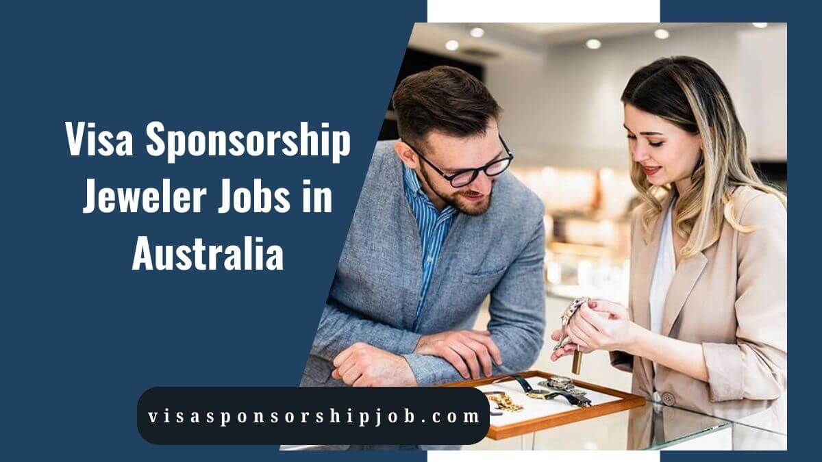 Visa Sponsorship Jeweler Jobs in Australia