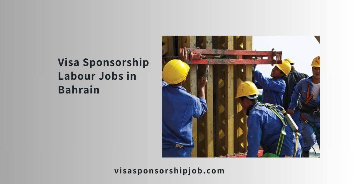 Visa Sponsorship Labour Jobs in Bahrain