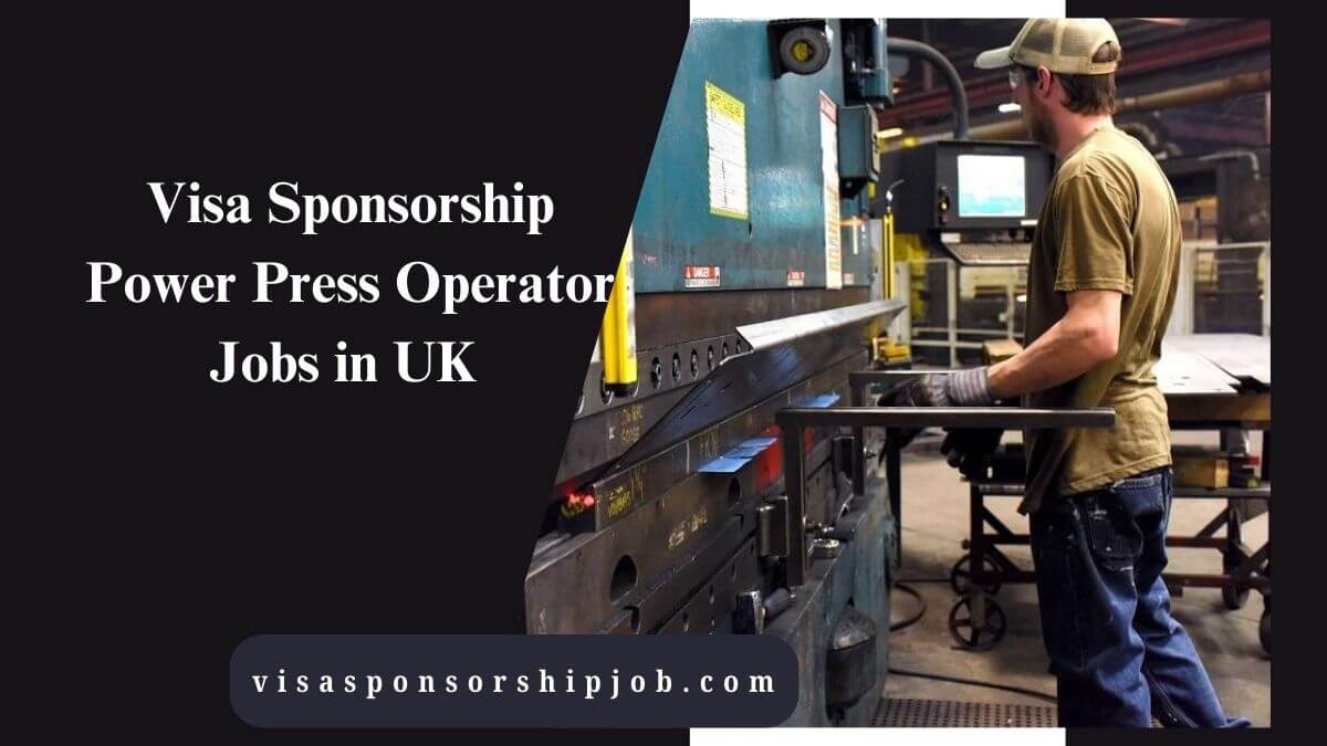 Visa Sponsorship Power Press Operator Jobs in UK
