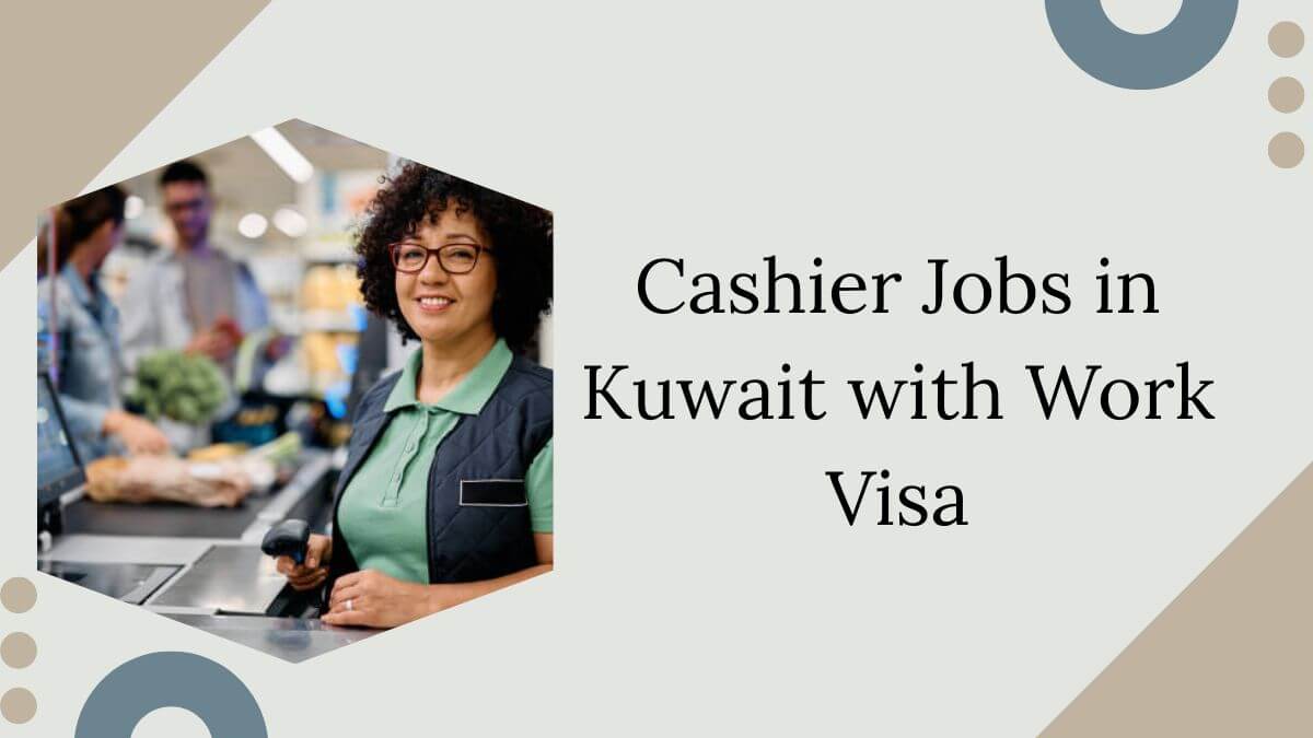 Cashier Jobs in Kuwait with Work Visa