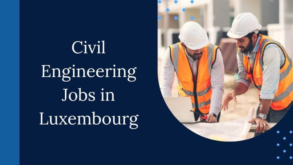 Civil Engineering Jobs in Luxembourg