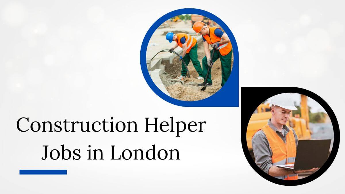 Construction Helper Jobs in London