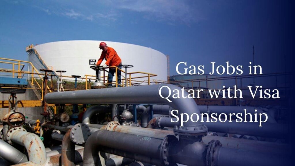 Gas Jobs in Qatar with Visa Sponsorship