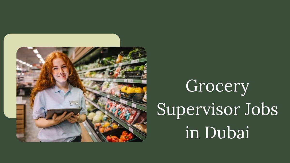 Grocery Supervisor Jobs in Dubai