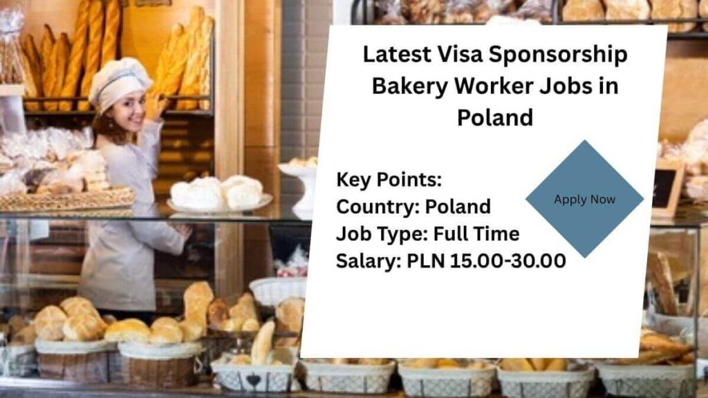 Latest Visa Sponsorship Bakery Worker Jobs in Poland