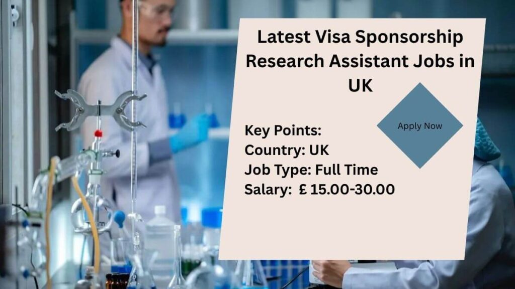 Latest Visa Sponsorship Research Assistant Jobs in UK