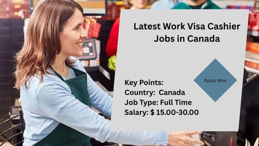 Latest Work Visa Cashier Jobs in Canada