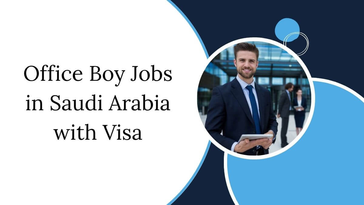 Office Boy Jobs in Saudi Arabia with Visa