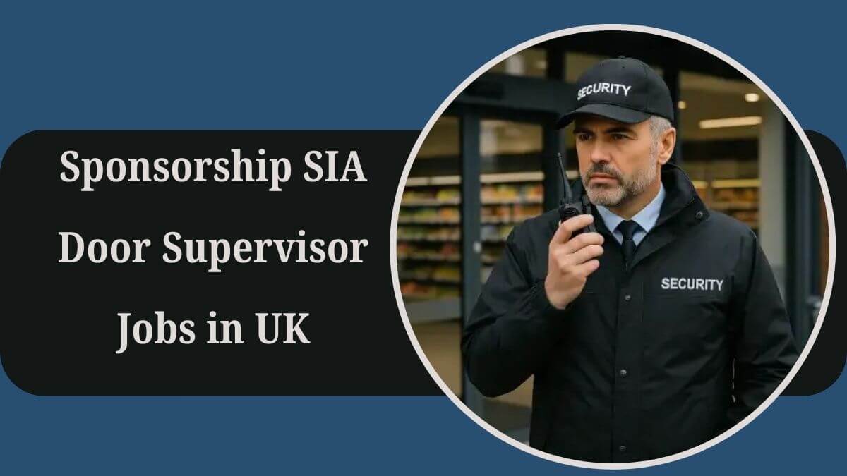 Sponsorship SIA Door Supervisor Jobs in UK