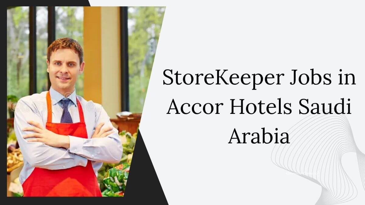 StoreKeeper Jobs in Accor Hotels Saudi Arabia