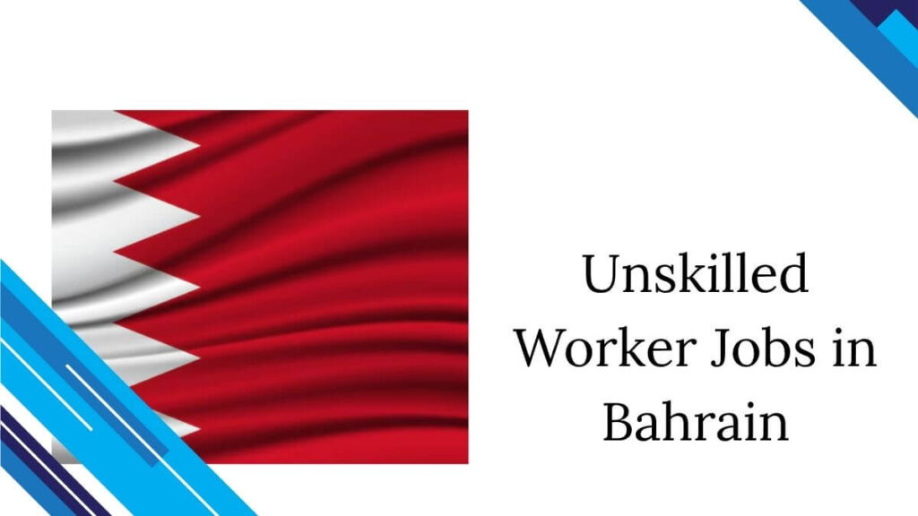 Unskilled Worker Jobs in Bahrain