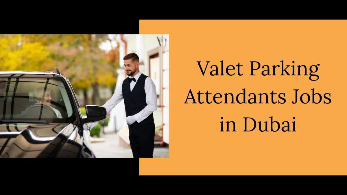 Valet Parking Attendants Jobs in Dubai