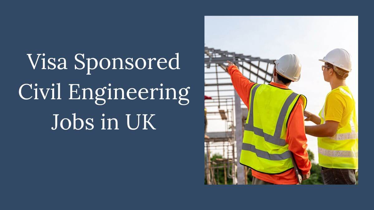 Visa Sponsored Civil Engineering Jobs in UK