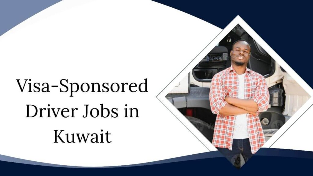 Visa-Sponsored Driver Jobs in Kuwait