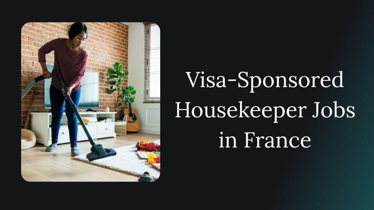 Visa-Sponsored Housekeeper Jobs in France