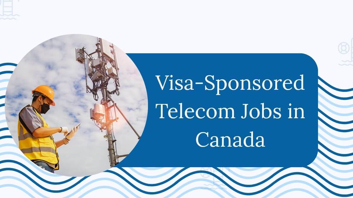 Visa-Sponsored Telecom Jobs in Canada