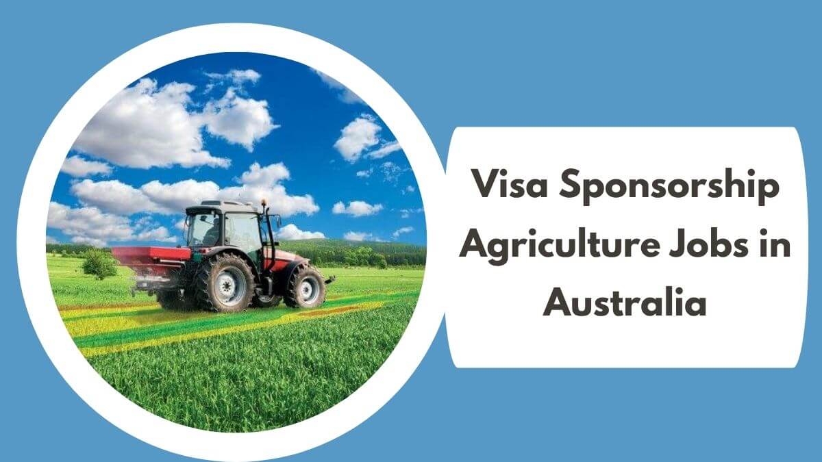 Visa Sponsorship Agriculture Jobs in Australia