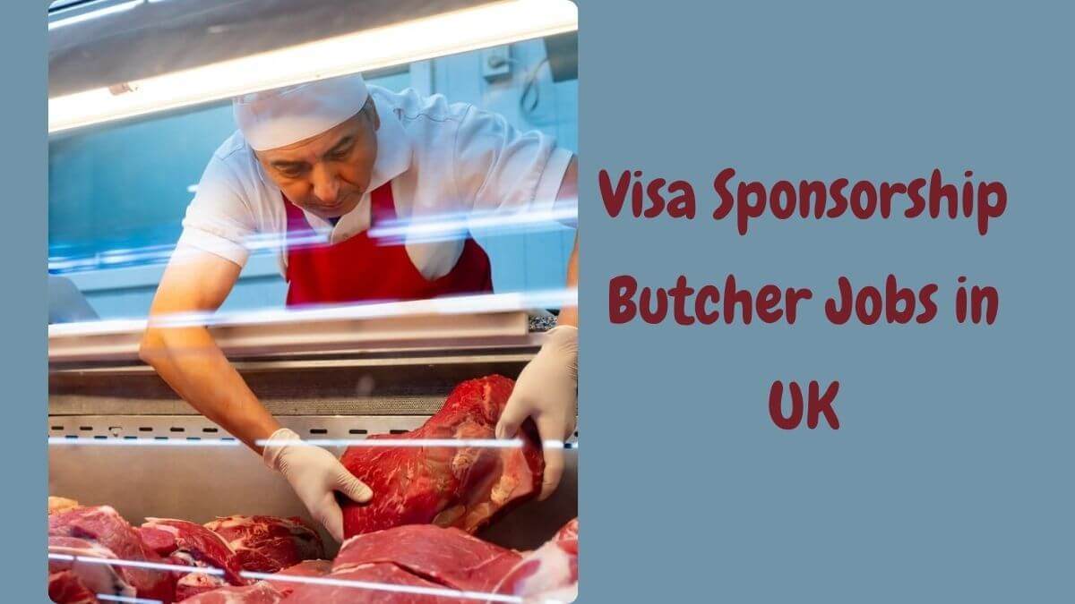 Visa Sponsorship Butcher Jobs in UK
