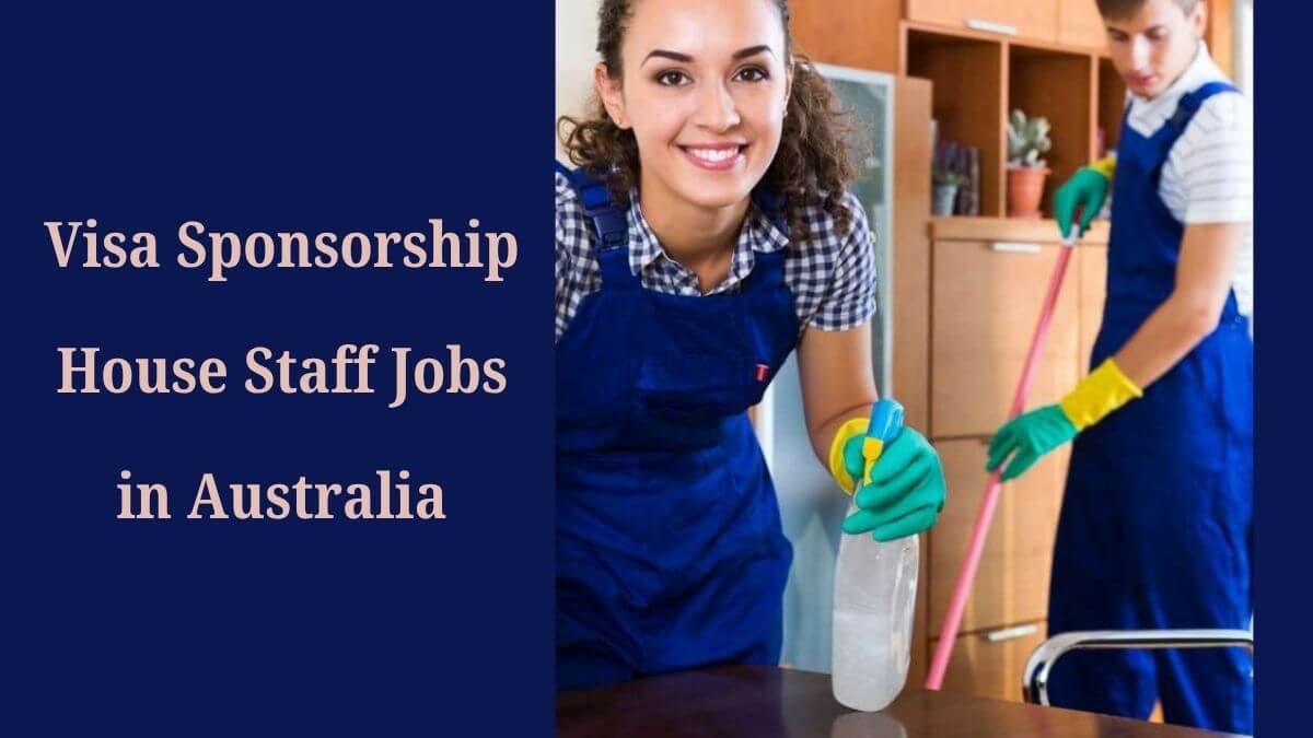 Visa Sponsorship House Staff Jobs in Australia