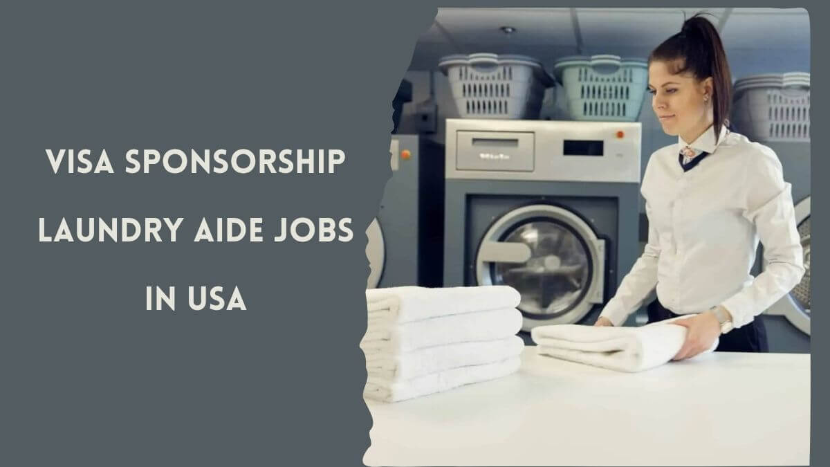 Visa Sponsorship Laundry Aide Jobs in USA