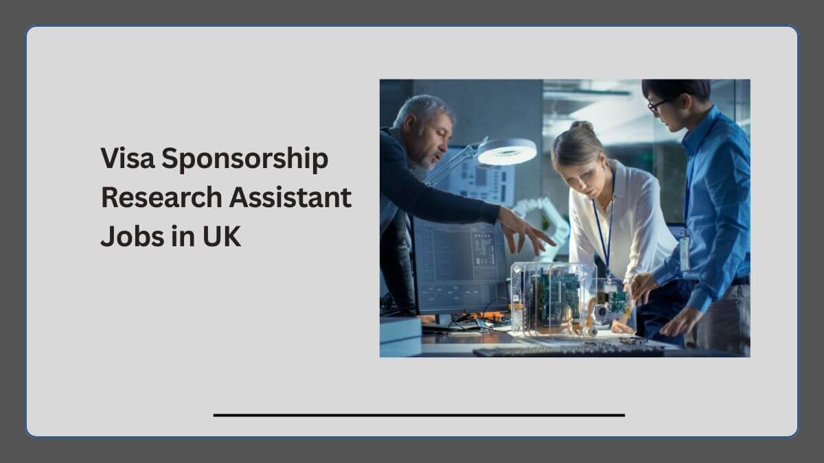 Visa Sponsorship Research Assistant Jobs in UK
