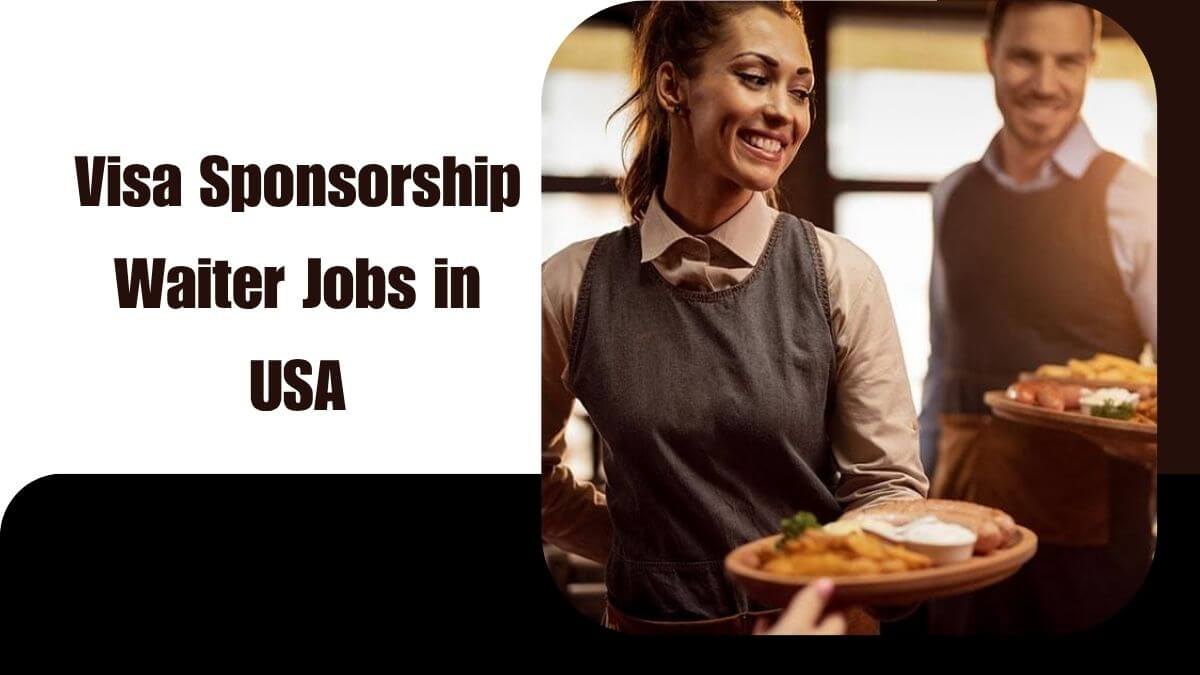 Visa Sponsorship Waiter Jobs in USA