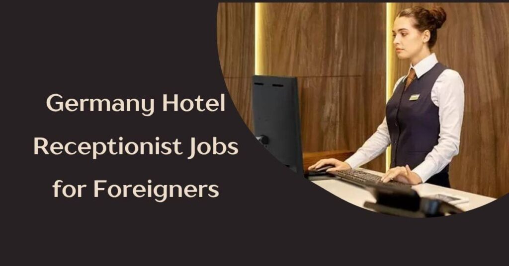 Germany Hotel Receptionist Jobs for Foreigners