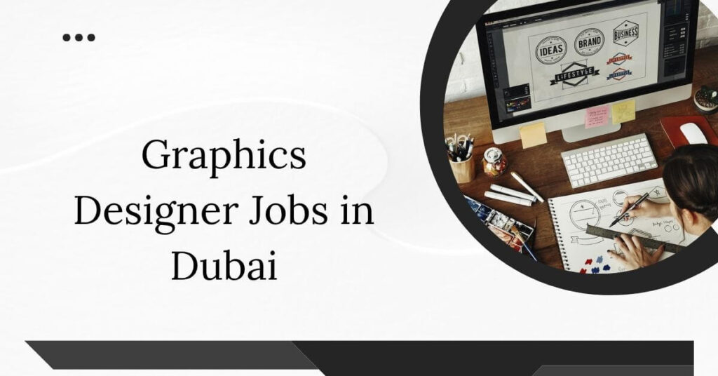 Graphics Designer Jobs in Dubai