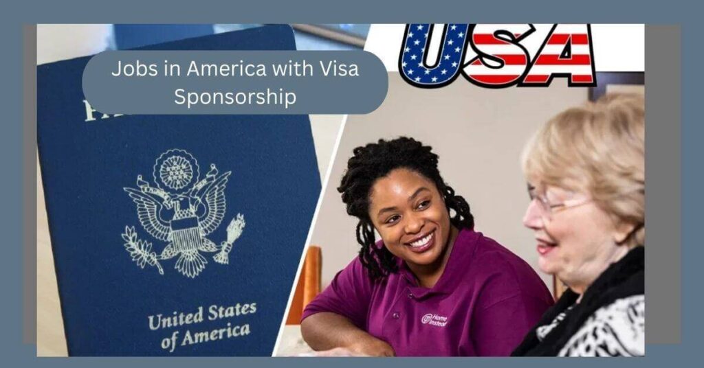 Jobs in America with Visa Sponsorship