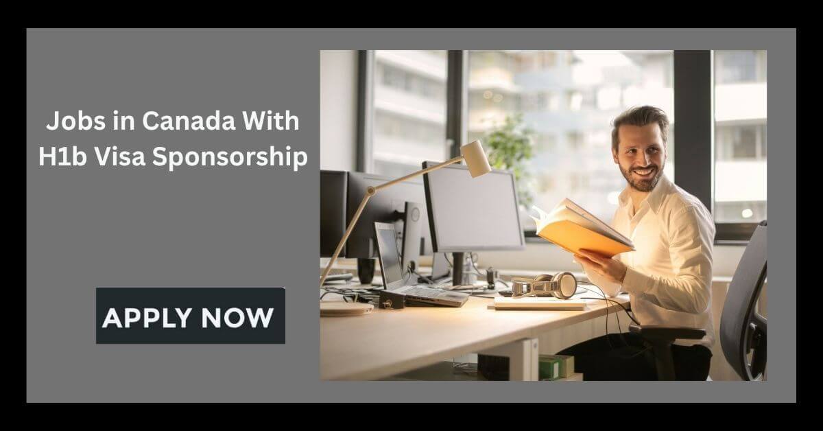 Jobs in Canada With H1b Visa Sponsorship