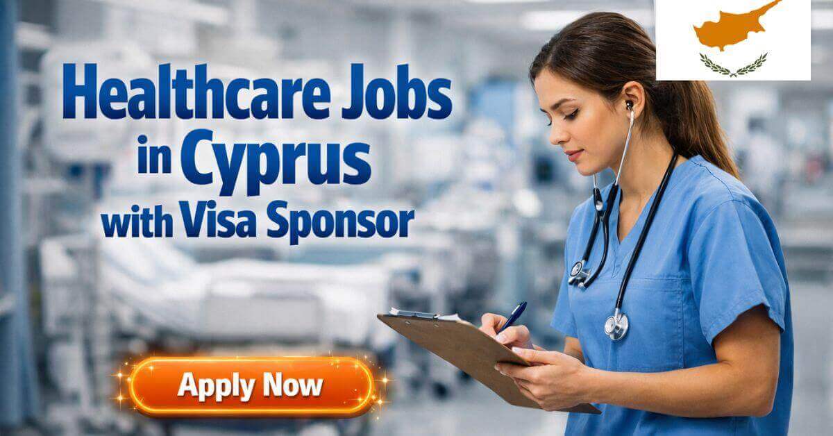 Healthcare Jobs in Cyprus with Visa Sponsor